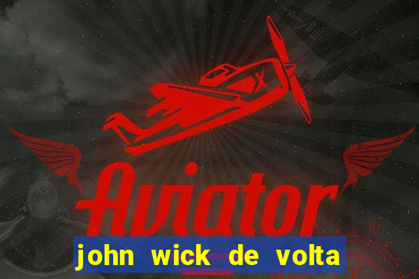 john wick de volta ao jogo dublado torrent